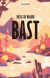 Bast - Lucas de Waard (ISBN 9789044546842)