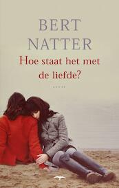 Hoe staat het met de liefde? - Bert Natter (ISBN 9789400403741)