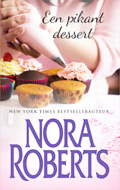 Een pikant dessert - Nora Roberts (ISBN 9789461703095)