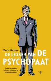 De lessen van de psychopaat - Kevin Dutton (ISBN 9789023476191)