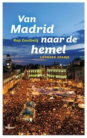 Van Madrid naar de hemel - Rop Zoutberg (ISBN 9789460036200)