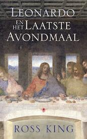 Leonardo en het laatste avondmaal - Ross King (ISBN 9789023472575)