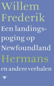 Een landingspoging op Newfoundland en andere verhalen - Willem Frederik Hermans (ISBN 9789023479482)