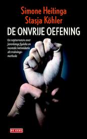Onvrije oefening - Simone Heitinga, Stasja Kohler (ISBN 9789044521276)