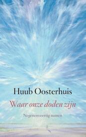 Waar onze doden zijn - Huub Oosterhuis (ISBN 9789025902896)