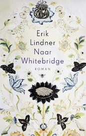 Naar Whitebridge - Erik Lindner (ISBN 9789023477013)