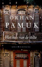 Het huis van de stilte - Orhan Pamuk (ISBN 9789023477822)