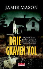 Drie graven vol - Jamie Mason (ISBN 9789044532128)
