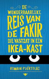 De wonderbaarlijke reis van de fakir die vastzat in een IKEA-kast - Romain Puertolas (ISBN 9789085425649)