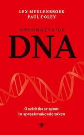 Kroongetuige DNA - Lex Meulenbroek, Paul Poley (ISBN 9789023489825)
