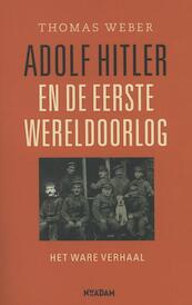 Adolf Hitler en de Eerste Wereldoorlog - Thomas Weber (ISBN 9789046817247)