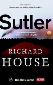 Sutler the Kills 1 - Richard House (ISBN 9789044528183)