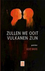 Zullen we ooit vulkanen zijn - Geert Briers (ISBN 9789460014604)