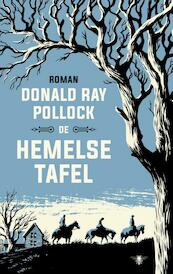 De hemelse tafel - Donald Ray Pollock (ISBN 9789023410850)