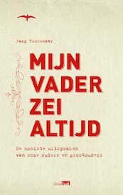 Mijn vader zei altijd - Jaap Toorenaar (ISBN 9789400405226)