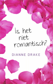 Is het niet romantisch? - Dianne Drake (ISBN 9789402754254)