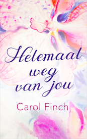 Helemaal weg van jou - Carol Finch (ISBN 9789402754636)