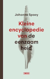 Kleine encyclopedie van de eenzaamheid - Johanna Spaey (ISBN 9789044539684)