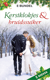Kerstklokjes & bruidssuiker - Lynne Graham, Jan Colley, Abigail Gordon, Carole Mortimer, Sarah M. Anderson (ISBN 9789402538298)