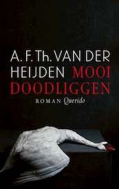 Mooi doodliggen - A.F.Th. van der Heijden (ISBN 9789021416458)