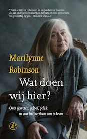 Wat doen wij hier? - Marilynne Robinson (ISBN 9789029526364)