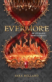 Evermore. De tovenares en de alchemist - Sara Holland (ISBN 9789463491358)