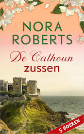 De Calhoun-zussen - Nora Roberts (ISBN 9789402759174)