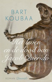 Het leven en de dood van Jacob Querido - Bart Koubaa (ISBN 9789021418186)