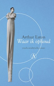 Waar ik ophoud - Arthur Eaton (ISBN 9789025312824)