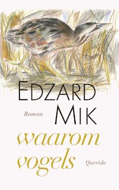 waarom vogels - Edzard Mik (ISBN 9789021462493)
