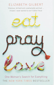 Eat Pray Love - Elizabeth Gilbert (ISBN 9780747589358)