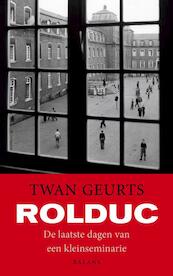Rolduc - Twan Geurts (ISBN 9789460033155)