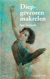 Diepgevroren makrelen - Igor Znidarsic (ISBN 9789078840213)