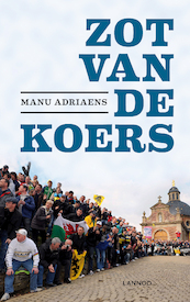 Zot van de koers - Manu Adriaens (ISBN 9789020996883)