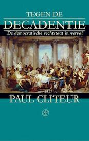 Tegen de decadentie - Paul Cliteur (ISBN 9789029576499)
