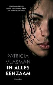 In alles eenzaam - Patricia Vlasman (ISBN 9789047201946)