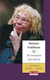 Als vrouwen wijs waren - Marianne Fredriksson (ISBN 9789044526325)