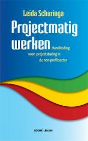 Projectmatig werken - Leida Schuringa (ISBN 9789059319295)