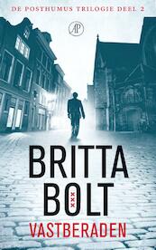 De Posthumus trilogie 2 Vastberaden - Britta Bolt, Rodney Bolt (ISBN 9789029587815)
