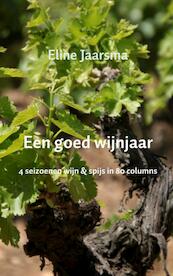 Een goed wijnjaar - Eline Jaarsma (ISBN 9789402107234)