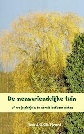 De mensvriendelijke tuin - Ben J. G. Gh. Pirard (ISBN 9789402107524)