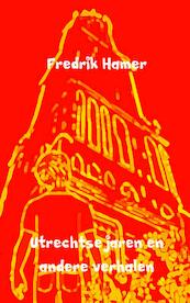 Utrechtse jaren en andere verhalen - Fredrik Hamer (ISBN 9789402111590)