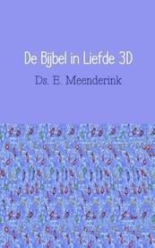 De bijbel in liefde 3D - E. Meenderink (ISBN 9789402113235)