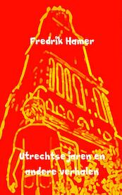 Utrechtse jaren en andere verhalen - Fredrik Hamer (ISBN 9789402113518)
