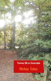 Tommie, Dik en Esmeralda - Michiel Eebes (ISBN 9789402115611)