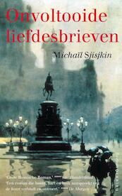 Onvoltooide liefdesbrieven - Michaïl Sjisjkin (ISBN 9789021456195)