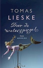 Door de waterspiegel - Tomas Lieske (ISBN 9789021455044)
