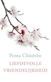 Liefdevolle vriendelijkheid - Pema Chödrön (ISBN 9789025904142)