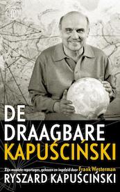 De draagbare Kapuscinski - Ryszard Kapuscinski (ISBN 9789029538633)