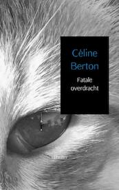 Fatale overdracht - Céline Berton (ISBN 9789402127270)